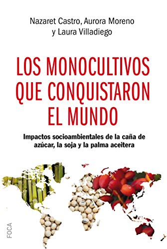 Los monocultivos que conquistaron el mundo. Impactos socioambientales de la caña de azúcar, la soja y la palma aceitera (Investigación nº 168)