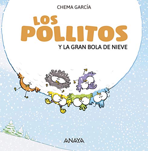 Los pollitos y la gran bola de nieve (PRIMEROS LECTORES (1-5 años) - Los pollitos)