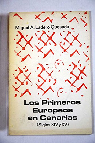 Los primeros europeos en Canarias: (siglos XIV y XV) (Colección Guagua : Canarias y lo canario)