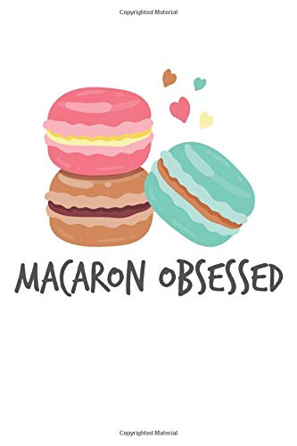 Macaron Obsessed: 2021 Paris Planners for Macaron Lovers (Macarons Gifts)