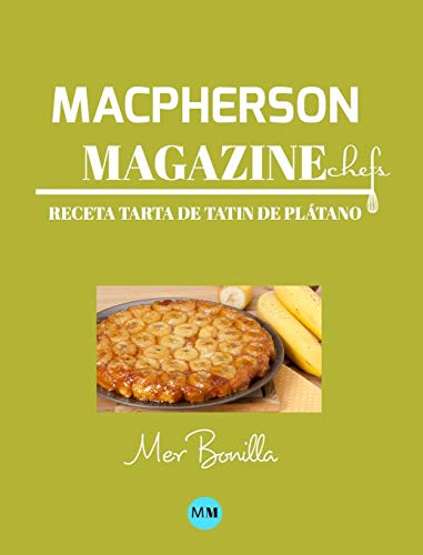 Macpherson Magazine Chef's - Receta Tarta Tatin de plátano