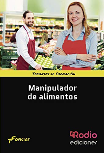 Manipulador de alimentos: Temarios de Formación. Oficios (CERTIFICADOS DE PROFESIONALIDAD)