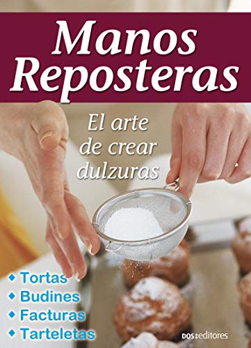 MANOS REPOSTERAS: el arte de crear dulzuras