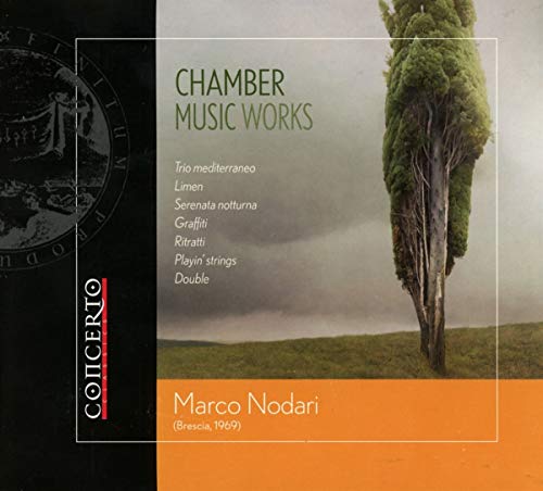 Marco Nodari : Musique de chambre. Bardolet Vilaro, Scilironi, Pianelli.