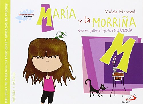 María y la morriña (que en gallego significa melancolía): Biblioteca de inteligencia emocional y educación en valores (Sentimientos y valores)