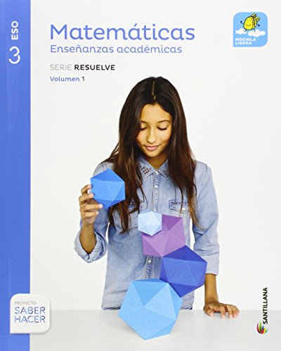 MATEMATICAS ENSEÑANZAS ACADEMICAS SERIE RESUELVE MOCHILA LIGERA 3 ESO SABER HACER - 9788468020600