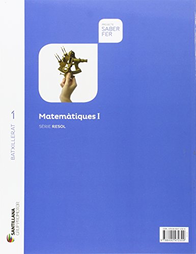 MATEMATIQUES I SERIE RESOL 1 BTX SABER FER - 9788490587775