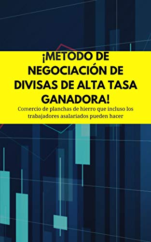 ¡Método de negociación de divisas de alta tasa ganadora!: Comercio de planchas de hierro que incluso los trabajadores asalariados pueden hacer