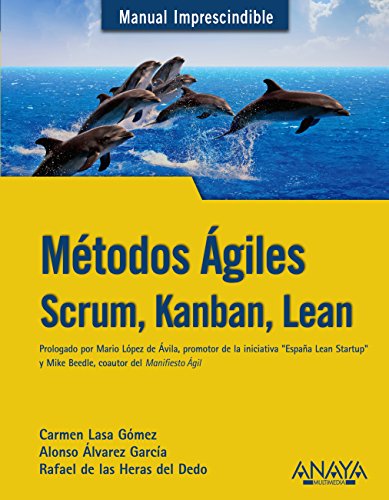 Métodos Ágiles. Scrum, Kanban, Lean (MANUALES IMPRESCINDIBLES)