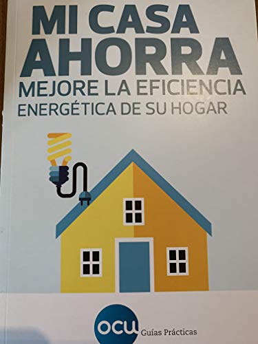 Mi casa ahorra: Mejore la eficiencia energética de su hogar