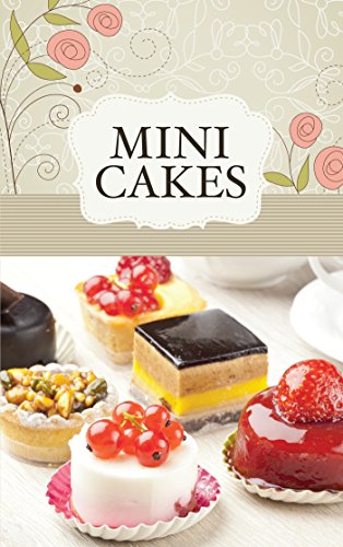 Mini Cakes: The best sweet recipes for little cakes and tarts (English Edition)