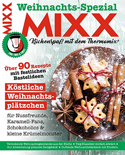 MIXX Weihnachts-Spezial 2017: Küchenspaß mit dem Thermomix (German Edition)