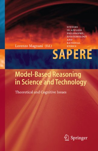 Model-Based Reasoning in Science and Technology: Theoretical and Cognitive Issues (Studies in Applied Philosophy, Epistemology and Rational Ethics Book 8) (English Edition)