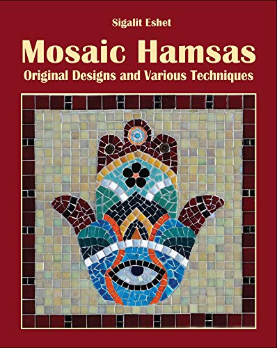 Mosaic Hamsas: Original Designs and Various Techniques (Art and crafts Book 8) (English Edition)