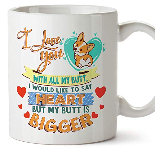 MUGFFINS Funny Mug -"I Love You with All My Butt, I Would Like to say Heart but My Butt is Bigger." Coffee Gifts/Presents for Men & Women