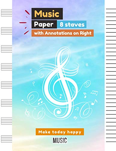 Music paper with annotations on right Pastel rainbow colored background cover, 8 staves per page 100 pages - Large(8.5 x 11 inches)