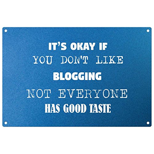 My Personal Product Placa de Metal Azul Lista para Colgar, diseño con Texto en inglés It's Ok if You Don't Like Blogging Not All has Good tast