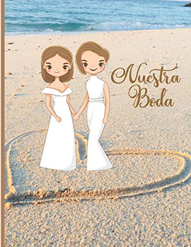 Nuestra Boda: Planificador de Boda LGBT Organizador y Agenda para Novias o Novios para planear todas las actividades previas a la boda tema playa chicas con pelo claro 8.5 x 11 in 135 pag