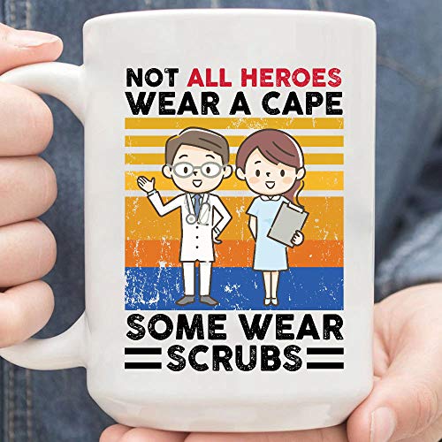 Nurse Quote Not All Heroes Wear A Cape Some Wear Scrubs Taza