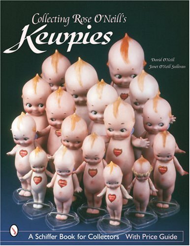 O'Neill, D: Collecting Rose O'Neill's Kewpies (Schiffer Book for Collectors)