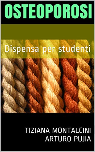 Osteoporosi: Dispensa per studenti (Italian Edition)