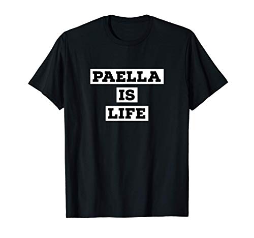 Paella is life Camiseta