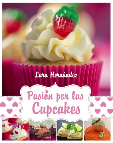 Pasión por las Cupcakes (Libros Singulares)