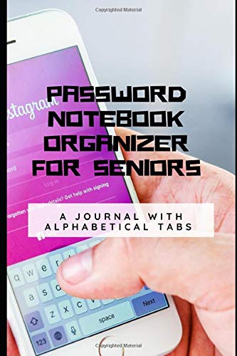 Password Notebook Organizer For Seniors: Personal Username, Internet Address And Password Notebook With Alphabetical Tabs Pocket: A Journal With Alphabetical Tabs