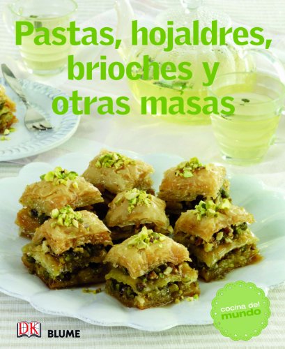 Pastas, hojaldres, brioches y otras masas (Cocina del mundo)