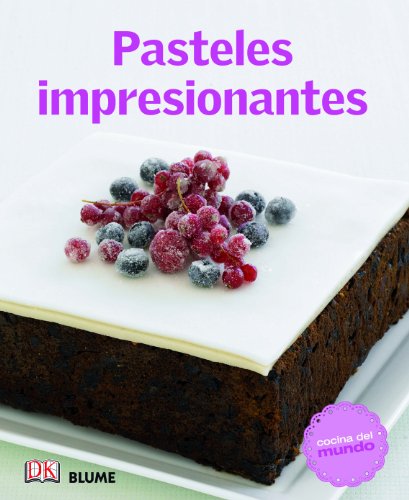 Pasteles impresionantes (Cocina del mundo)