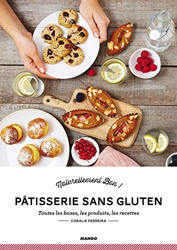 Pâtisserie sans gluten (Naturellement bon) (French Edition)