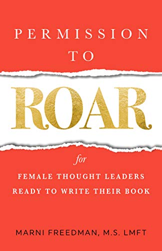 Permission to Roar: for Female Thought Leaders Ready to Write their Book (English Edition)