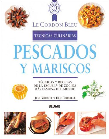 Pescados y mariscos tecnicas culinarias (Le Cordon Bleu Tcnicas Culinarias)