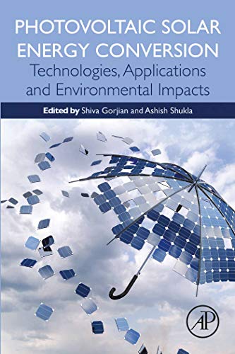 Photovoltaic Solar Energy Conversion: Technologies, Applications and Environmental Impacts (English Edition)