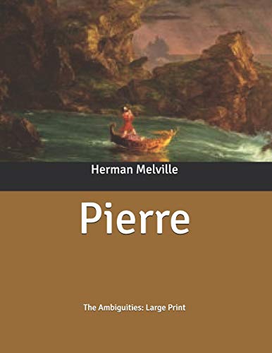 Pierre: The Ambiguities: Large Print