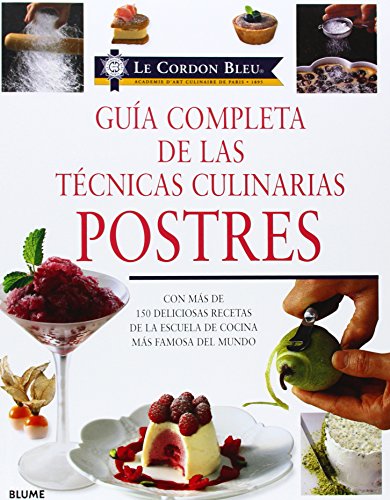 Postres. Gu¡a completa de las técnicas culinarias (Le Cordon Bleu)