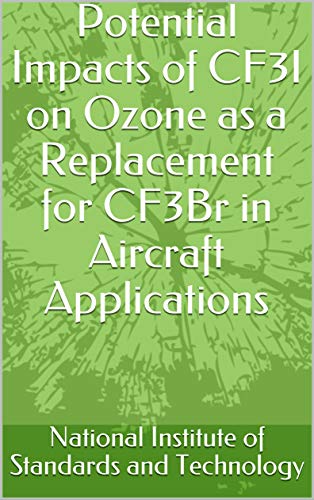 Potential Impacts of CF3I on Ozone as a Replacement for CF3Br in Aircraft Applications (English Edition)