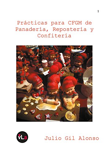 Prácticas para CFGM de Panadería, Repostería y Confitería