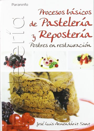 Procesos básicos de pastelería y repostería. Postres en restauración