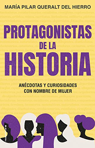 Protagonistas de la Historia: Anécdotas y curiosidades con nombre de mujer (No Ficción)