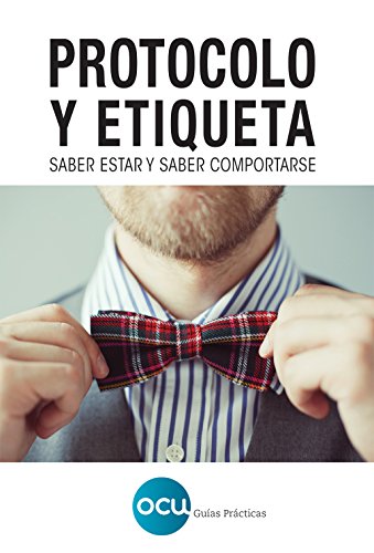 PROTOCOLO Y ETIQUETA: Saber estar y saber comportarse