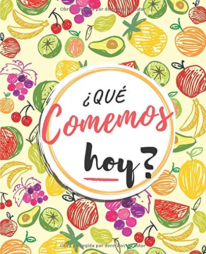 Qué Comemos Hoy: Planificador de Comidas Para la Familia | Organice tus menús durante 53 semanas | Control Semanal de Alimentos | Notas y Lista de ... Apunta tus Recetas Favoritas | Portada Frutas