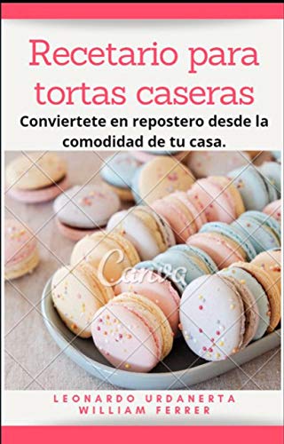 RECETARIO DE TORTAS PARA HACER EN CASA: Hornea durante la cuarentena con estas recetas que tenemos para ti