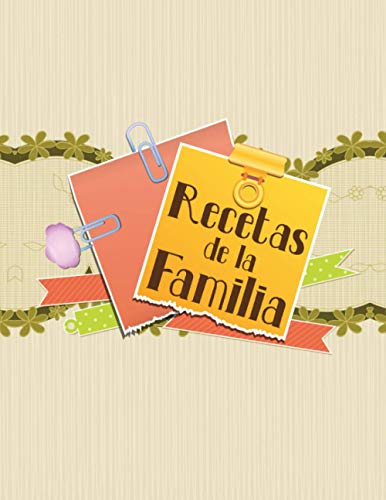 Recetas de la familia: Recetario para escribirse a sí mismo I Espacio para 110 platos favoritos I Tabla de contenidos I Lista de abreviaturas I Scrapbook bloc de notas