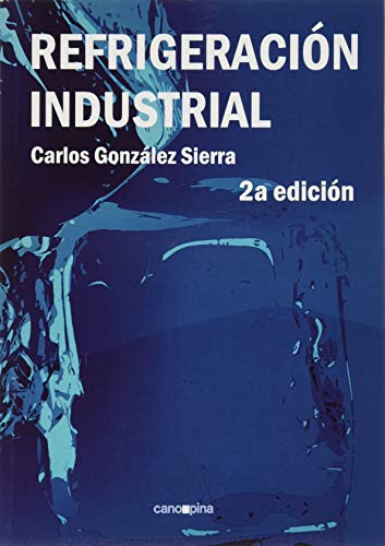 Refrigeración Industrial: 2ª edición