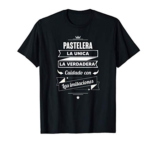 Regalos para PASTELERAS - Pastelera LA VERDADERA Camiseta