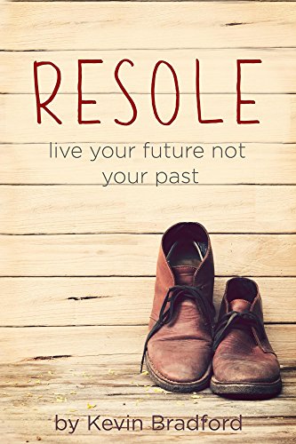 Resole: Live your future not your past (English Edition)