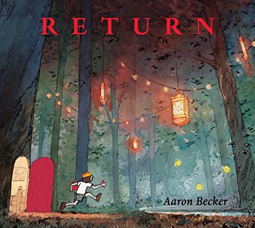 RETURN (Aaron Becker's Wordless Trilogy)