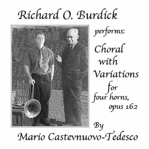 Richard O. Burdick performs Mario Castelnuovo-Tedesco's Choral and Variations for horn quartet, opus 162