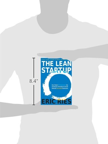 Ries, E: The Lean Startup: How Today's Entrepreneurs Use Continuous Innovation to Create Radically Successful Businesses